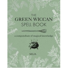  The Green Wiccan Spell Book - Silja (Hardback) RPS and CICO Books 