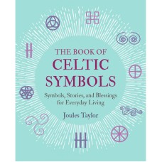 The Book Of Celtic Symbols - Joules Taylor - RPS and CICO Books 