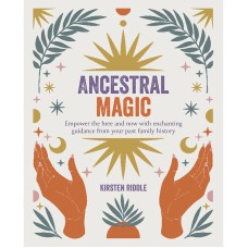 Ancestral Magic - Kirsten Riddle RPS and CICO Books 