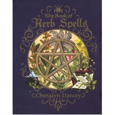 The Book Of Herb Spells - Cheralyn Darcey - Rockpool Publishing 