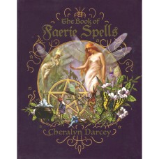 The Book Of Faerie Spells - Cheralyn Darcey- Rockpool Publishing 