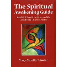 The Spiritual Awakening Guide - Mary Mueller Shutan - Findhorn Press 