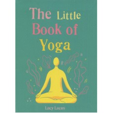 The Little Book Of Yoga - Lucy Lucas - octopus books 