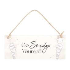 GO SMUDGE YOURSELF HANGING SIGN